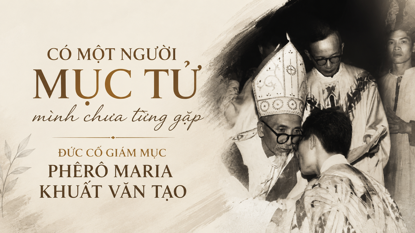 Có một người Mục tử mình chưa từng gặp- Đức Cố Giám mục Phêrô Maria Khuất Văn Tạo